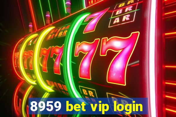 8959 bet vip login